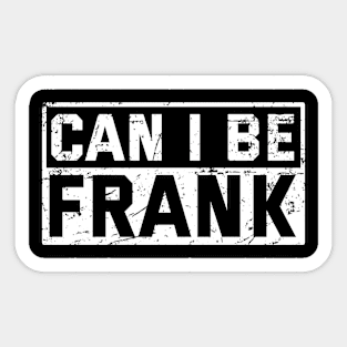 Can I Be Frank Dad Jokes Sticker